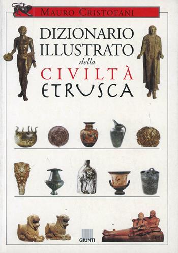 Dizionario illustrato della civiltà etrusca  - Libro Giunti Editore 2000, Fuori collana | Libraccio.it