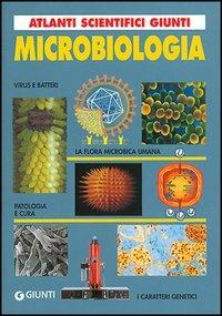 Microbiologia. I caratteri genetici - Cristina Praglia - Libro Giunti Editore 1999, Atlanti scientifici | Libraccio.it
