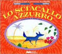 Lo sciacallo azzurro - Rossana Guarnieri - Libro Primavera (Firenze) 1993, I piccoli libri | Libraccio.it
