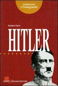 Adolf Hitler - Gustavo Corni - Libro Giunti Editore 1993, Conoscere i protagonisti | Libraccio.it