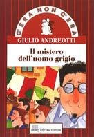 Il mistero dell'uomo grigio - Giulio Andreotti - Libro Giunti Editore 1993, C'era non c'era | Libraccio.it