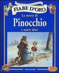 La storia di Pinocchio e tante altre - Peter Holeinone - Libro Dami Editore 1989, Enciclopedia delle fiabe d'oro | Libraccio.it