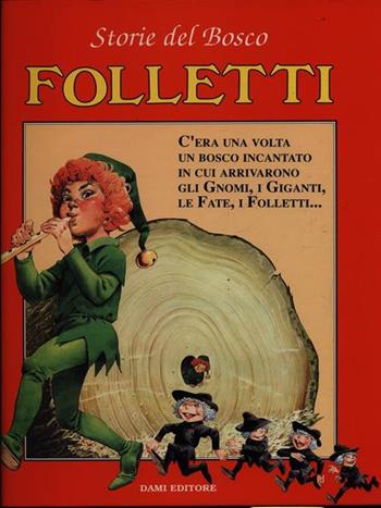 Folletti  - Libro Dami Editore, Storie del bosco | Libraccio.it