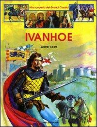 Ivanhoe - Walter Scott - Libro Dami Editore, Alla scoperta dei grandi classici | Libraccio.it