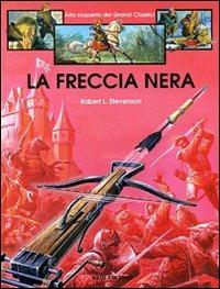 La freccia nera - Robert Louis Stevenson - Libro Dami Editore, Alla scoperta dei grandi classici | Libraccio.it
