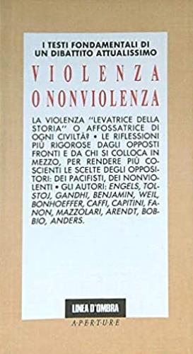 Violenza o non violenza  - Libro Giunti Editore 2020 | Libraccio.it