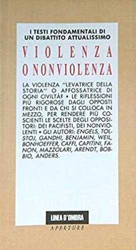 Violenza o non violenza  - Libro Giunti Editore 2020 | Libraccio.it