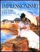 Impressionismo. I pittori e le opere - Bernard Denvir - Libro Giunti Editore 1991 | Libraccio.it