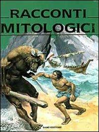 Racconti mitologici  - Libro Dami Editore 1998, Mitologia | Libraccio.it