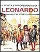La vita straordinaria di Leonardo da Vinci - Stefania Stefani Perrone - Libro Dami Editore 1999, Mitologia | Libraccio.it