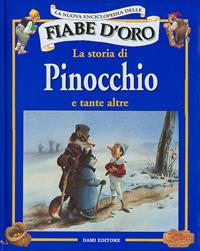 La storia di Pinocchio e tante altre - Peter Holeinone, Tony Wolf - Libro Dami Editore 2002, La nuova enciclopedia delle fiabe d'oro | Libraccio.it