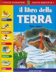Il libro della terra - Giuseppe Zanini, Anna Casalis - Libro Dami Editore 2001, Tante domande tante risposte | Libraccio.it