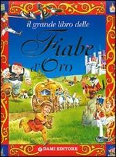 Il grande libro delle fiabe d'oro