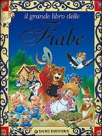 Il grande libro delle fiabe - Peter Holeinone - Libro Dami Editore 2006, I libri dono | Libraccio.it