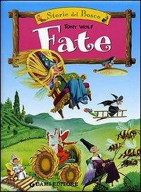 Fate - Tony Wolf, Peter Holeinone - Libro Dami Editore 2006, I classici di Tony Wolf | Libraccio.it