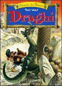 Draghi - Tony Wolf, Peter Holeinone - Libro Dami Editore 2002, I classici di Tony Wolf | Libraccio.it