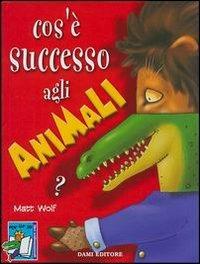 Cos'è successo agli animali? - Clementina Coppini - Libro Dami Editore 2002 | Libraccio.it