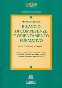 Bilancio di competenze e orientamento formativo. Il contributo psicologico - Anna M. Di Fabio - Libro Giunti Psychometrics 2002, Percorsi di orientamento | Libraccio.it