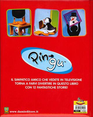 Le più belle storie di Pingu. Ediz. illustrata  - Libro Dami Editore 2006, Le avventure di Pingu | Libraccio.it