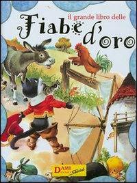 Il grande libro delle fiabe d'oro - Peter Holeinone - Libro Dami Editore 2002 | Libraccio.it