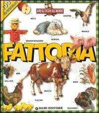 Fattoria. Apri gli occhi sul mondo - Anna Casalis - Libro Dami Editore 2003, Apri gli occhi sul mondo | Libraccio.it