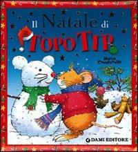 Il Natale di Topo Tip. Ediz. illustrata - Anna Casalis - Libro Dami Editore 2003, Topo Tip | Libraccio.it