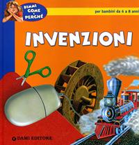 Invenzioni - Elisa Prati - Libro Dami Editore 2005, Dimmi come e perché | Libraccio.it