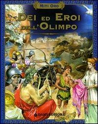 Dei ed eroi dell'Olimpo - Silvia Benna Rolandi - Libro Dami Editore 2005, Miti oro | Libraccio.it