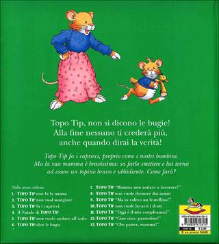Topo Tip dice le bugie. Ediz. illustrata - Anna Casalis - Libro Dami Editore 2005, Topo Tip | Libraccio.it