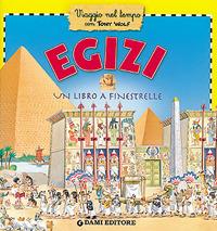 Egizi. Un libro a finestrelle - Anna Casalis, Tony Wolf - Libro Dami Editore 2006, Viaggio nel tempo | Libraccio.it