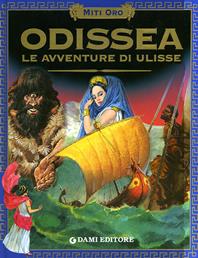 Odissea. Le avventure di Ulisse  - Libro Dami Editore 2005, Miti oro | Libraccio.it