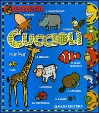 Cuccioli - Anna Casalis - Libro Dami Editore 2006, Tocca e senti | Libraccio.it
