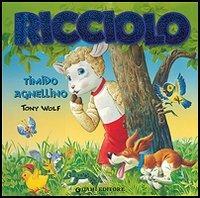 Ricciolo timido agnellino - Anna Casalis, Tony Wolf - Libro Dami Editore 2006, La fattoria | Libraccio.it