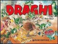 Draghi - Veronica Pellegrini, Tony Wolf - Libro Dami Editore 2006, Libri a tre dimensioni | Libraccio.it