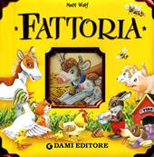 Fattoria. Ediz. illustrata