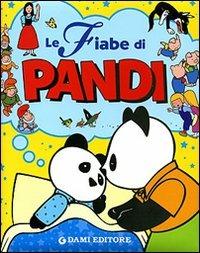 La fiabe di Pandi - Oda Taro - Libro Dami Editore 2007, Le fiabe di Pandi | Libraccio.it