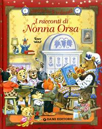 I racconti di Nonna Orsa - Anna Casalis - Libro Dami Editore 2007, Storie da 5 minuti | Libraccio.it