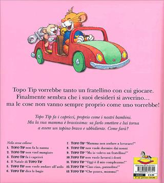Ma io volevo un fratellino! Topo Tip - Anna Casalis - Libro Dami Editore 2007, Topo Tip | Libraccio.it