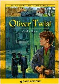 Oliver Twist. Ediz. illustrata - Charles Dickens - Libro Dami Editore 2007, Alla scoperta dei grandi classici | Libraccio.it