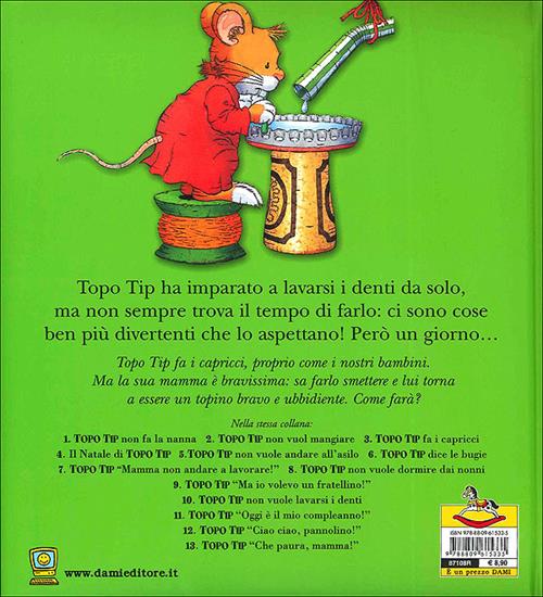 Topo Tip non vuole lavarsi i denti. Ediz. illustrata - Anna Casalis - Libro  Dami Editore 2008, Topo