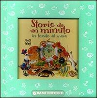 Storie di un minuto. Ediz. illustrata - Anna Casalis, Matt Wolf - Libro Dami Editore 2008 | Libraccio.it