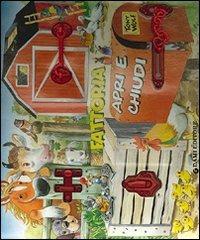 Fattoria. Apri e chiudi. Ediz. illustrata - Anna Casalis, Tony Wolf - Libro Dami Editore 2008 | Libraccio.it