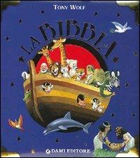 La Bibbia. Ediz. illustrata - Anna Casalis - Libro Dami Editore 2009, Libri d'oro | Libraccio.it