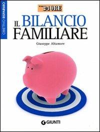 Il bilancio familiare - Giuseppe Altamore - Libro Giunti Editore 2009, Il Sole 24 Ore | Libraccio.it