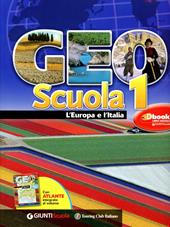 Geoscuola. Con Atlante-Giro d'Italia. Con espansione online. Vol. 1: L'Europa e L'Italia.