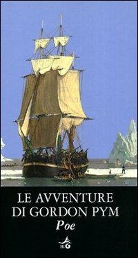 Le avventure di Gordon Pym - Edgar Allan Poe - Libro Giunti Editore 2010, Biblioteca Ideale Giunti | Libraccio.it