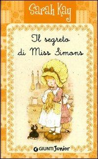 Il segreto di Miss Simons. Ediz. illustrata - Modesty T. Streetlittle - Libro Giunti Junior 2011 | Libraccio.it