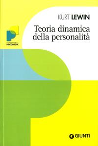 Teoria dinamica della personalità - Kurt Lewin - Libro Giunti Editore 2011, I classici della psicologia | Libraccio.it