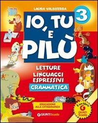 Io, tu e Pilù. Per la 3ª classe elementare. Con e-book  - Libro Giunti Scuola 2009 | Libraccio.it