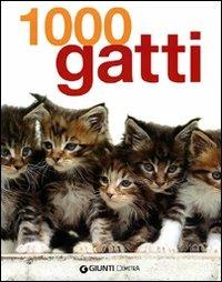 Mille gatti. Ediz. illustrata  - Libro Demetra 2011, I 1000 Family | Libraccio.it